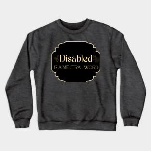Disables is A Neutral Word Crewneck Sweatshirt